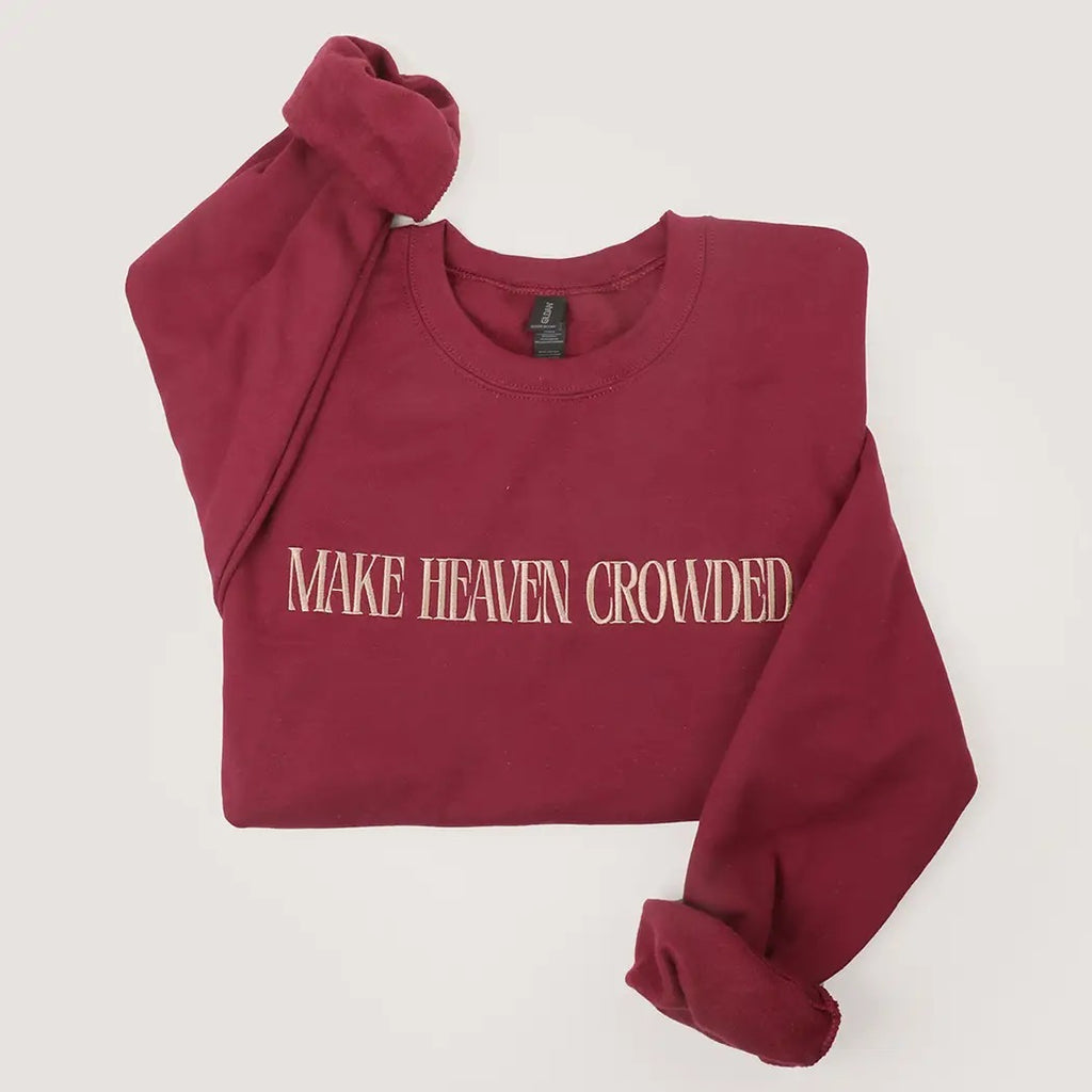 Make Heaven Crowded Crewneck