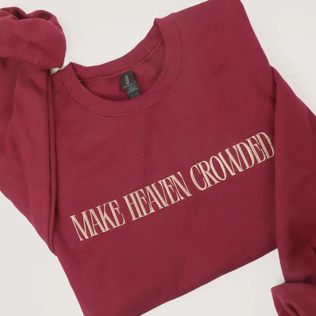 Make Heaven Crowded Crewneck